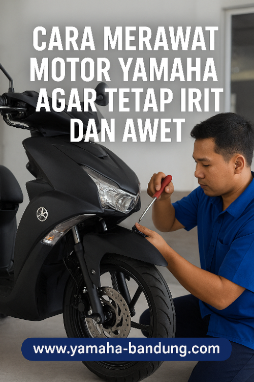 Cara Merawat Motor Yamaha Agar Tetap Irit dan Awet (Panduan Lengkap 2025)